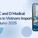 Learn how to import Class C and D medical devices into Vietnam in 2025. Covers registration, customs, licensing, and regulatory changes.