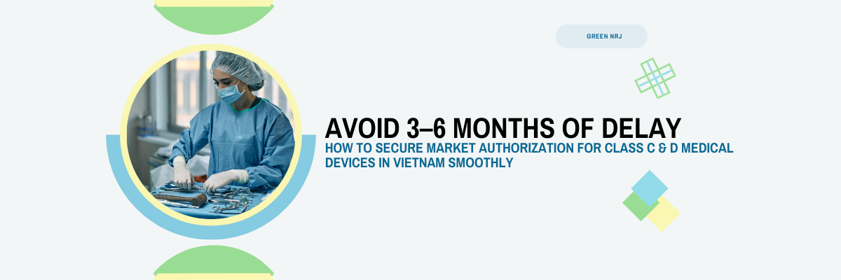 Avoid costly delays in Class C and D medical device registration in Vietnam. Get expert help—start today!