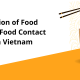 Learn how to complete the Self-Declaration of Food Packaging in Vietnam. Step-by-step process, required documents & compliance tips.