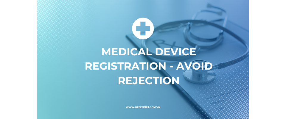 CFS for Medical Device Registration in Vietnam: Common Mistakes and How to Avoid Rejection