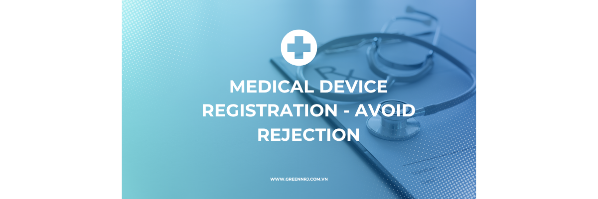 CFS for Medical Device Registration in Vietnam: Common Mistakes and How to Avoid Rejection