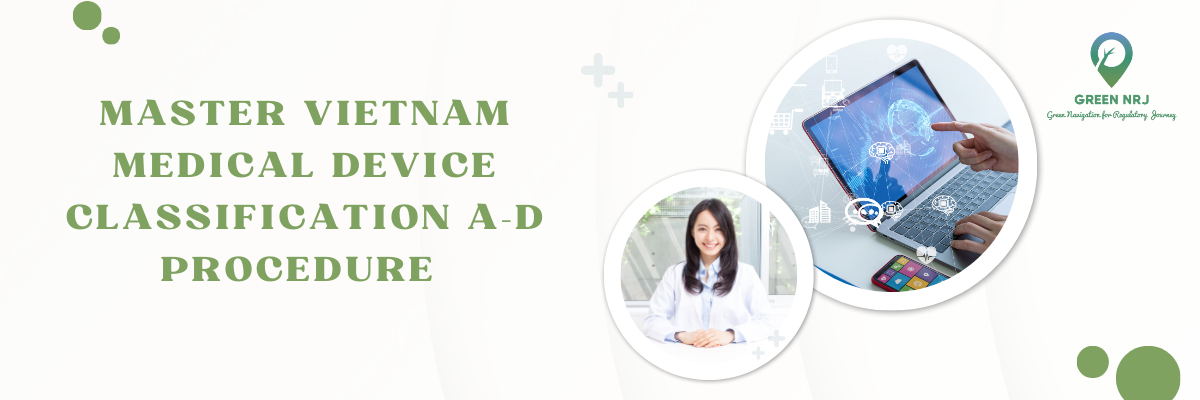 Vietnam medical device classification is essential for compliance. Learn A–D risk classes, procedures, and steps for faster market access in 2025. Phân loại trang thiết bị y tế tại Việt Nam. Bài viết hướng dẫn chi tiết phân loại A–D, quy trình thủ tục, hồ sơ cần thiết và các văn bản pháp lý mới nhất để doanh nghiệp nhanh chóng tiếp cận thị trường. 越南医疗器械分类是企业进入市场的关键步骤。本文详细解析A–D类风险等级、法规文件、注册程序和合规要求，帮助企业快速进入越南医疗市场。